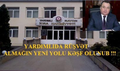 Yardımlı icra hakimiyyətində RÜŞVƏT TƏLƏSİ - 