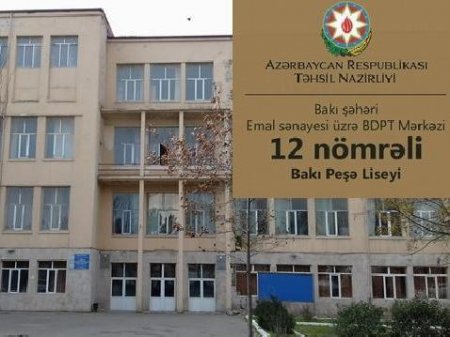 12 saylı Bakı Peşə Liseyində qalmaqal niyə bitmir?